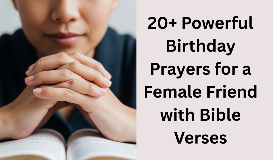 20+ Powerful Birthday Prayers for a Female Friend with Bible Verses