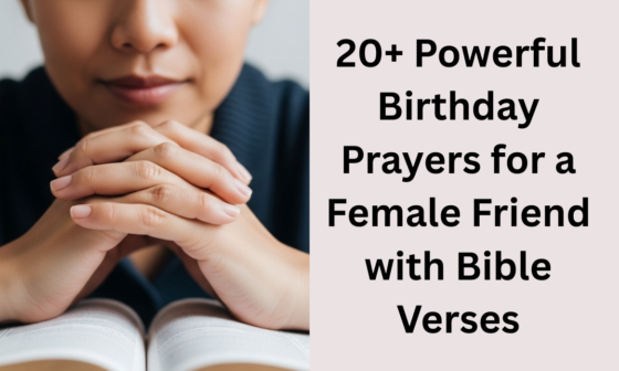 20+ Powerful Birthday Prayers for a Female Friend with Bible Verses