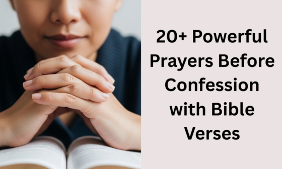 20+ Powerful Prayers Before Confession with Bible Verses