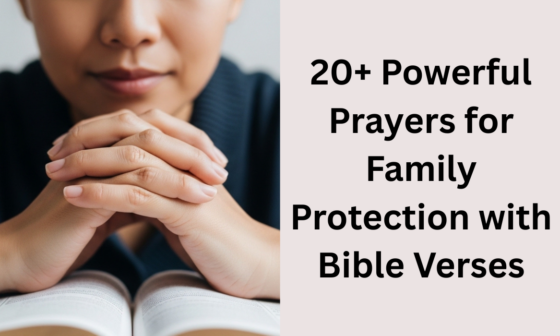 20+ Powerful Prayers for Family Protection with Bible Verses